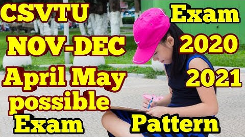 CSVTU End Sem Exam Nov-Dec 2020 and April-may 2021 possible exam pattern (In Hindi)
