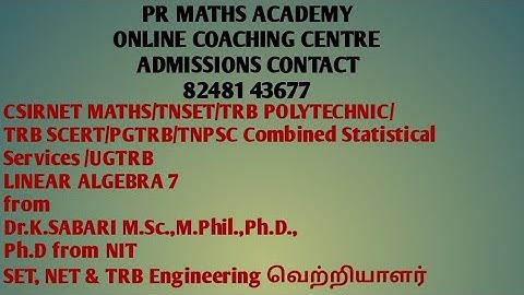 CSIRNET MATHS /TNSET/TRB POLYTECHNIC/ SCERT/PGTRB/TNPSC Combined Statistical /UGTRB LINEAR ALGEBRA 7