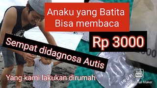 belajar membaca | anak autis | anak normal | behavior terapi -diary Uwais
