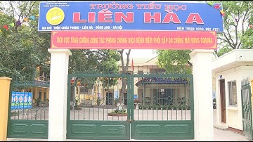 Trường Tiểu học Liên Hà A - Ngôi trường hạnh phúc