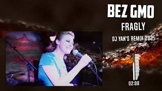 Fragly - Bez GMO (DJ Yan Remix 2025)