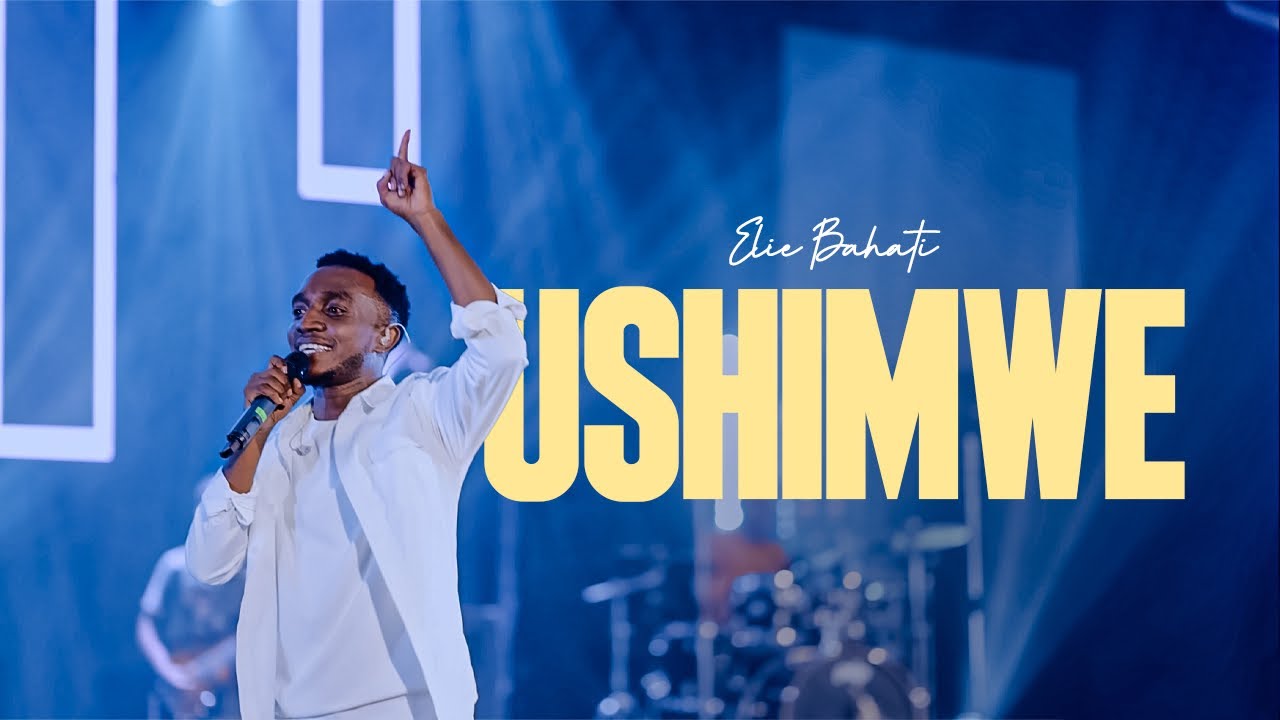 Elie BAHATI - USHIMWE (Live in Kigali)