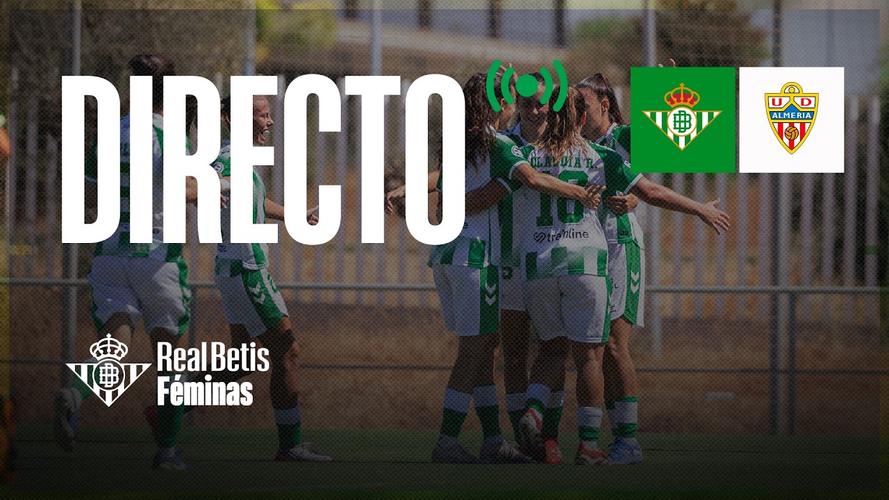 🚨 DIRECTO | Real Betis Féminas - UD Almería | SEGUNDA FEDERACIÓN