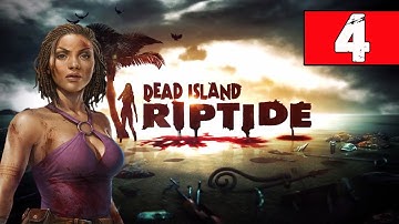 Dead Island Riptide Gameplay Walkthrough Part 4 - Find A Boat - Let