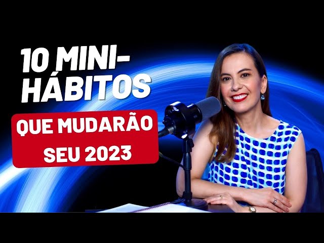 10 mini-hábitos que mudarão seu 2023