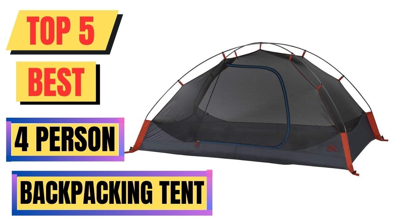 Top 5 Best 4 Person Backpacking Tent Ultralight 4 Person Tent YouTube
