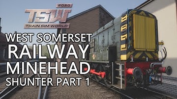 Train Sim World 2020: West Somerset Railway | #3 Minehead Shunter Part 1 Scenario