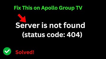Apollo group TV: Server is not found (status code: 404) Quick fix