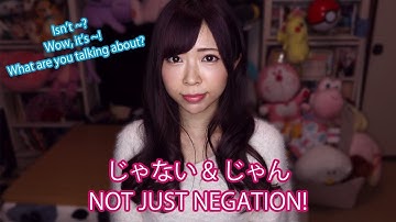 じゃない & じゃん NOT ONLY NEGATION! (Right?, Wow, What are you talking about?!) ┃The の particle Part 1.5