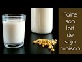Comment faire soi mme son lait de soja 