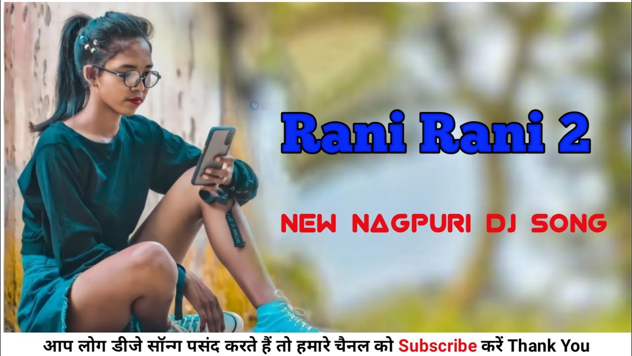 Rani Rani 2 || New Nagpuri Dj Song 2023 || Dj Rupesh Bhulan Khetko ...