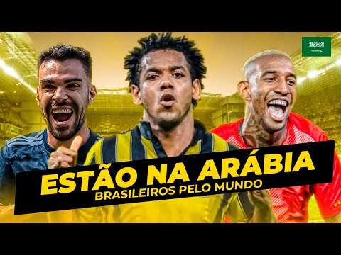 JOGADORES BRASILEIROS FAMOSOS QUE ESTÃO JOGANDO NO ARÁBIA SAUDITA 🇸🇦 - Brasileiros pelo Mundo