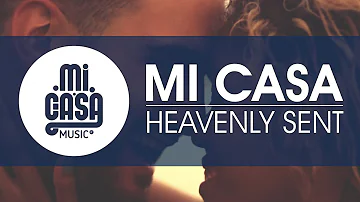 MI CASA - Heavenly Sent (Official Music Video)