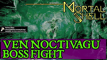 MORTAL SHELL How to beat Ven Noctivagu easy - Mortal Shell Guide