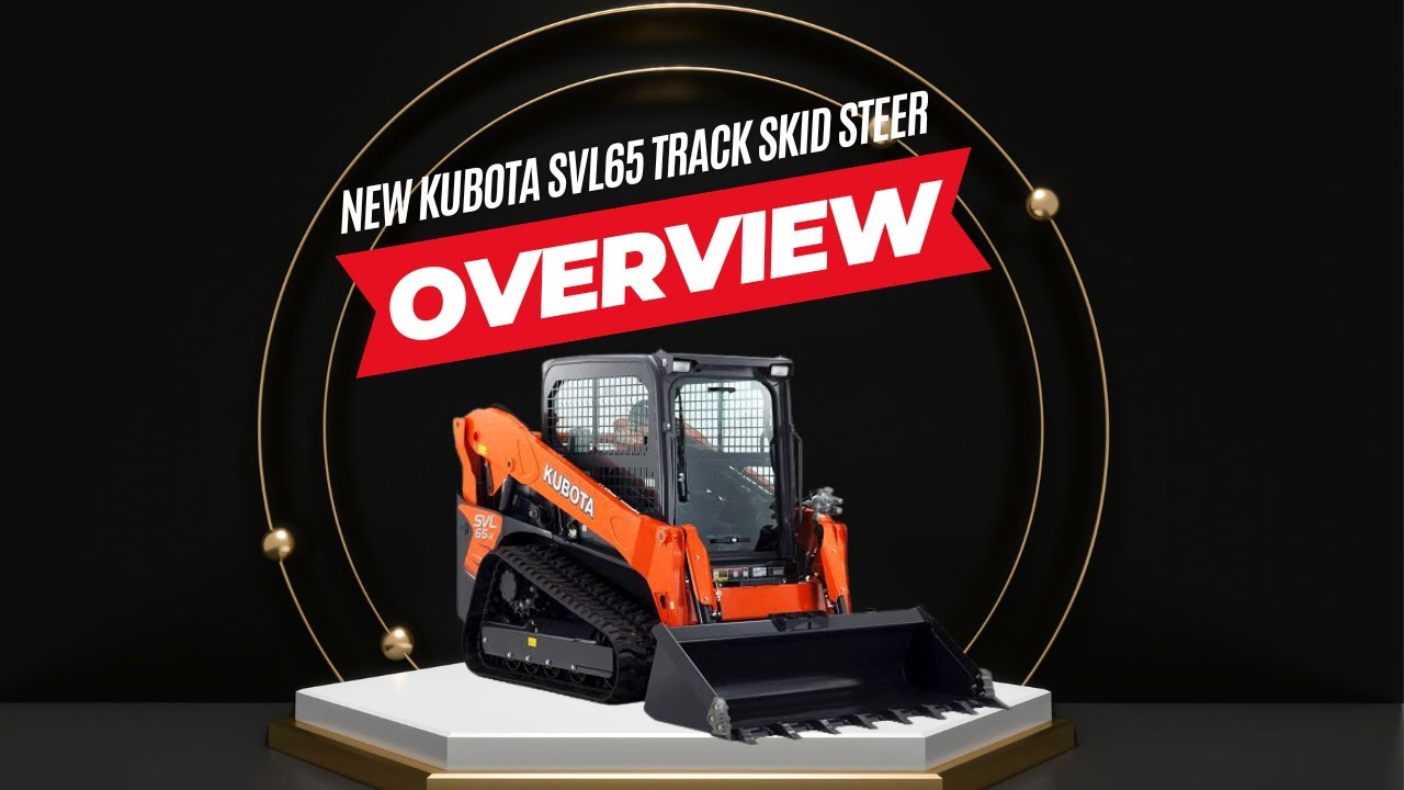 Overview of the 2024 Kubota SVL65 Skid Steer Features & Benefits
