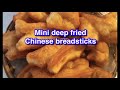 Mini Chinese breadsticks Deep fried 👩🏼‍🍳😍