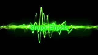 Video thumbnail of "Grupo Elipsis - Te de amar"