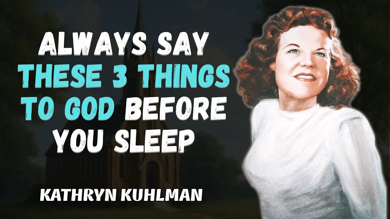 3 Vital Things To Tell The Holy Spirit Every Night Before You Sleep | Kathryn Kuhlman