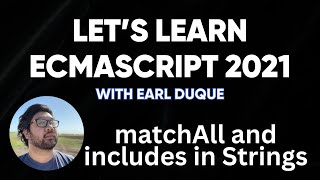 matchAll and includes in Strings - Let's Learn ECMAScript 2021 with Earl Duque by ServiceNow Dev Program 246 views 3 months ago 3 minutes, 40 seconds