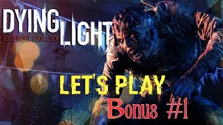 Let's Play: Dying Light (Co-Op Campaign) - Bonus Episode #1