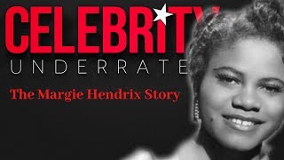 Celebrity Underrated - The Margie Hendrix Story