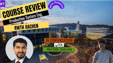 Ep 7:  Production Systems Engineering, RWTH Aachen ft. Prateek Chavan