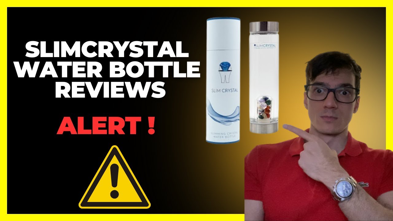 SLIMCRYSTAL Review - [⚠️ ALERT ❌] - SLIMCRYSTAL Water Bottle - SLIM CRYSTAL  Water Bottle ✓ : u/video_review_bk