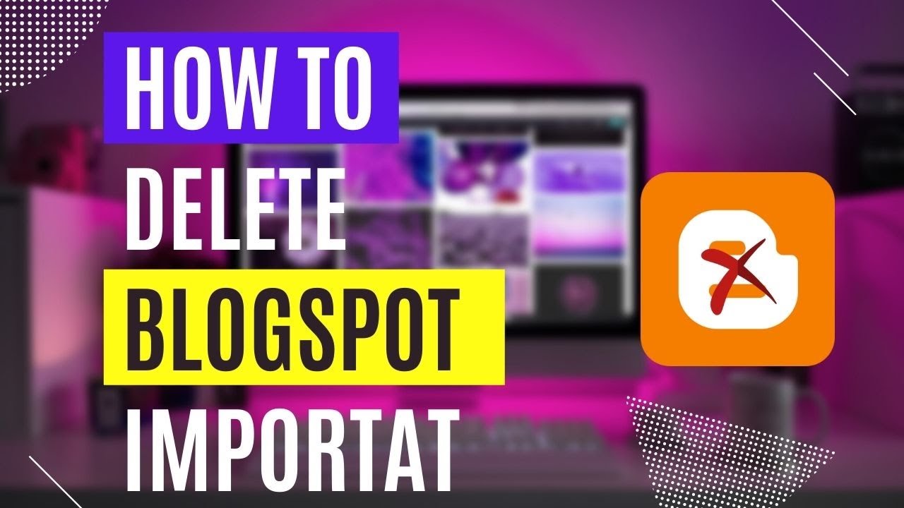 How To Delete Blogspot