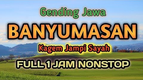 GENDING BANYUMASAN NYAMLENG • KAGEM JAMPI SAYAH • PENGANTAR TIDUR • GENDING JAWA FULL 1 JAM NONSTOP