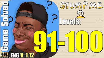 Stump Me 2 - Brain Puzzle IQ Teasers || Levels 91-100 (read info)