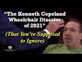 "The Kenneth Copeland Wheelchair Disaster of 2021" (That You're Supposed to Ignore)