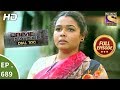 Crime Patrol Dial 100 - Ep 689 - Full Episode - 11th January, 2018