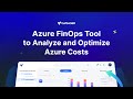 Azure FinOps Tool to Analyze and Optimize Azure Costs