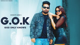 G.O.K (God Only Knows) (Official Video) Hukam Ft. Aarav J | Nishtha Middha | New Punjabi Song 2023