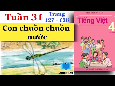 Video Tiếng Việt Lớp 4 | Tuần 31 | CON CHUỒN CHUỒN NƯỚC |... - youtube