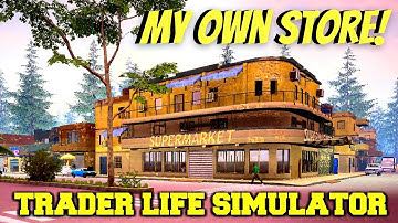 *First look* Opening My Own Supermarket! | Trader Life Simulator | Store Simulation Gameplay S1E1