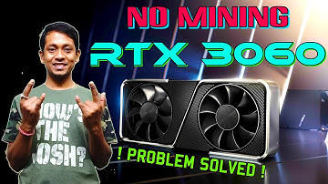 RTX 3060 No Mining ! Problem Solved