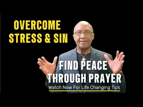 How To Overcome Sin Stress With God S Help Prayer Faith Transformation