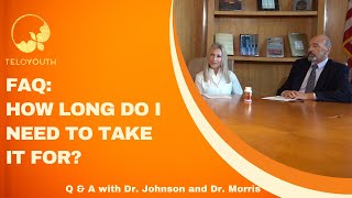 [FAQ] How Long Do I Need To Take It For? [TELOYOUTH]
