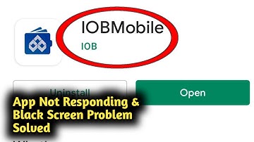 Fix IOB App Not Responding and Black Screen Problem Solved