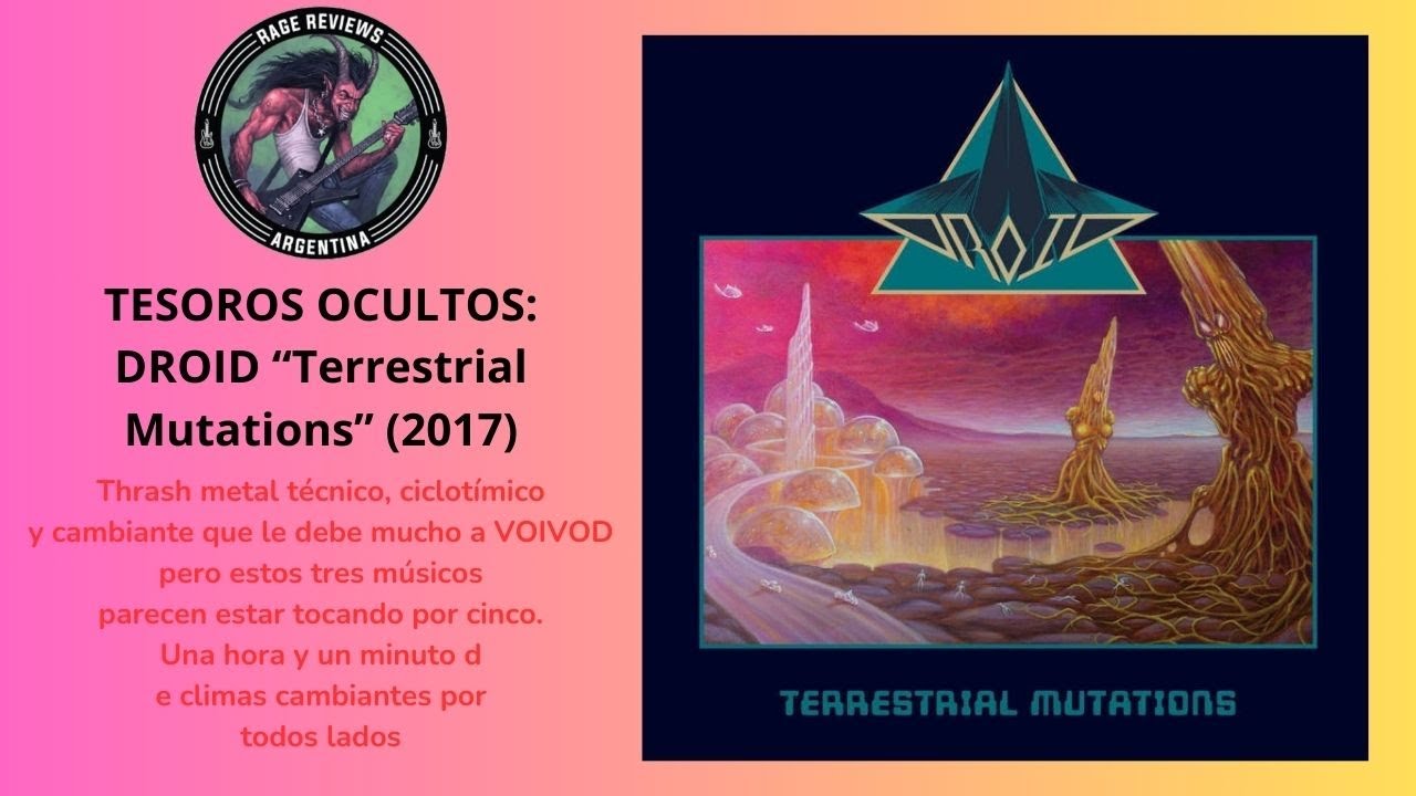 TESOROS OCULTOS: DROID "Terrestrial Mutations" (THRASH INTRINCADO FANS VOIVOD, VEKTOR, CORONER)