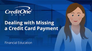 Dealing with Missing a Credit Card Payment | Credit One Bank