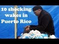 10 shocking wakes in Puerto Rico - compilation