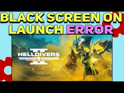 How to Fix Helldivers 2 Black Screen on Launch Error | Helldivers 2 not launching Issues Fixed