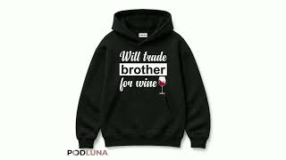 Will Trade Brother For Wine Funny Sibling Humor Wine Lover Shirt