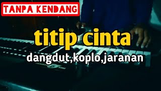 TITIP CINTA - tanpa kendang