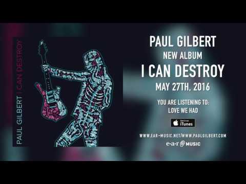 paul-gilbert-"love-we-had"-(snippet)---new-album-"i-can-destroy"-out-now!