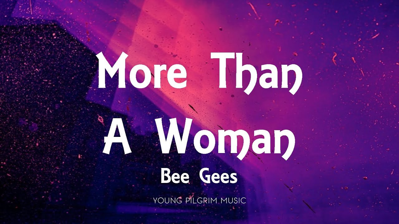 ⁣Bee Gees - More Than A Woman (Lyrics)