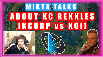 G2 Mikyx About KC Rekkles | KCORP vs KOI | His Jhin Was NOT Doing Much in Teamfights