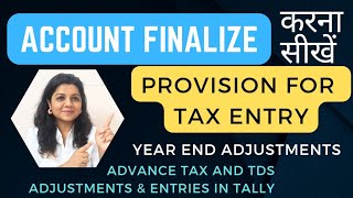 Provision for Income Tax Entry| Account Finalization| Income Tax Adjustment Entry.